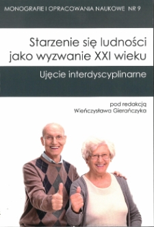 Starzenie się ludności jako wyzwanie XXI wieku : ujęcie interdyscyplinarne